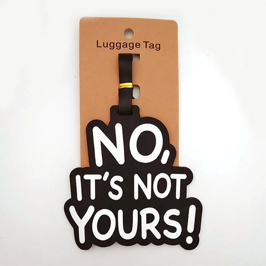 "Not Your Luggage" Bag Tags and more